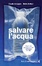 Cover of Salvare l'acqua. Contro la privatizzazione dell'acqua pubblica in Italia