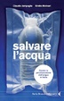 Cover of Salvare l'acqua. Contro la privatizzazione dell'acqua pubblica in Italia