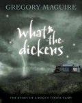 What-the-Dickens : The Story of a Rogue Tooth Fairy