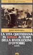 Cover of La vita quotidiana in Russia ai tempi della rivoluzione d'ottobre