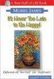 Cover of It's Never Too Late to Be Happy
