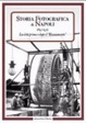 Cover of Storia fotografica di Napoli (1892-1921). La città prima e dopo il risanamento