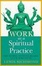 Cover of Work as a Spiritual Practice