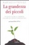 Cover of La grandezza dei piccoli