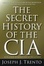 Cover of "The Secret History of the CIA"