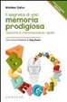 Cover of Il segreto di una memoria prodigiosa. Tecniche di memorizzazione rapida