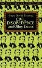 Civil Disobedience and Other Essays (Dover Thrift Editions)