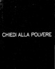 Cover of Chiedi alla polvere