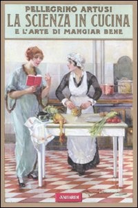 Image of La scienza in cucina e l'arte di mangiar bene (rist. anast. 1907)