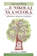 Cover of ... E Nikolaj va a scuola