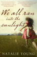Cover of We All Ran Into the Sunlight