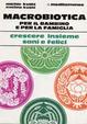 Cover of Macrobiotica per il bambino e per la famiglia