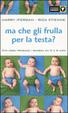 Cover of Ma che gli frulla per la testa? Che cosa pensano i bambini da 0 a 6 anni
