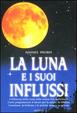 Cover of La luna e i suoi influssi