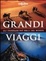 Cover of Grandi viaggi. Gli itinerari più belli del mondo
