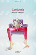 Cover of Cattiverìa