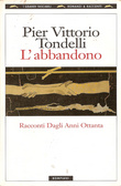 L'abbandono Racconti dagli anni Ottanta