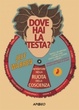 Cover of Dove hai la testa?