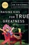 Cover of "Raising Kids for True Greatness"