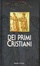 Cover of La vita quotidiana dei primi Cristiani
