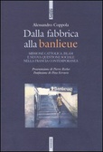 Dalla fabbrica alla banlieu Missione cattolica, Islam e nuova questione sociale nella Francia contemporanea