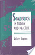 Cover of Statistics in theory and practice