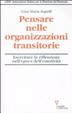 Cover of Pensare nelle organizzazioni transitorie. Esercitare la riflessione nell'epoca dell'emotività