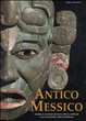 Cover of Antico Messico. Storia e cultura dei Maya, degli Aztechi e di altri popoli precolombiani