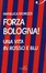 Cover of Forza Bologna! Una vita in rosso e blu