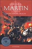 La regina dei draghi Le cronache del ghiaccio e del fuoco - Vol. 4