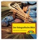 Cover of Der fotografische Blick. Bildkomposition und Gestaltung