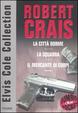 Cover of Elvis Cole collection: La città dorme, ­La squadra­, Il mercante di corpi