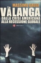 Immagine di La valanga. Dalla crisi americana alla recessione globale