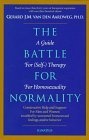 The Battle for Normality : A Guide for (Self-)Therapy for Homosexuality