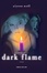 Cover of Dark flame