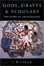 Cover of Gods, Graves and Scholars