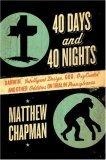 40 Days and 40 Nights : Darwin, Intelligent Design, God, OxyContin®, and Other Oddities on Trial in Pennsylvania