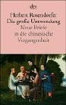Image of Die große Umwendung. Neue Briefe in die chinesische Vergangenheit.