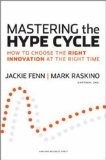 Mastering the Hype Cycle : How to Choose the Right Innovation at the Right Time (Gartner)