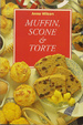 Cover of Muffin, scone e torte