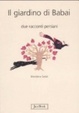 Cover of Il giardino di Babai. Due racconti persiani. Ediz. italiana e persiana