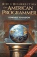 Cover of Rise & Resurrection of the American Programmer
