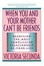 Cover of When You and Your Mother Can't Be Friends