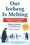 Cover of Our Iceberg Is Melting