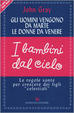 Cover of Gli uomini vengono da Marte Le donne da Venere I bambini dal Cielo
