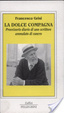 Cover of La dolce compagna. Provvisorio diario di uno scrittore ammalato di cancro