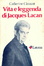 Cover of Vita e leggenda di Jacques Lacan