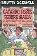 Cover of Catarro, peste, febbre gialla e altri mefitici malanni