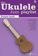 Cover of The Ukulele Jazz Playlist: Purple Book