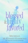 How to Be Blessed and Highly Favored